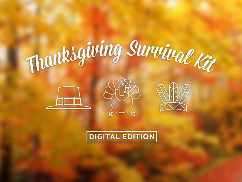 Thanksgiving Survival Kit: Digital Edition