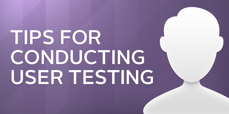 tips for conducting user testing
